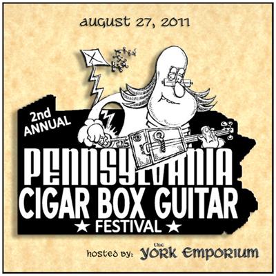 The Pennsylvania Cigar Box Guitar Festival • August 27, 2011